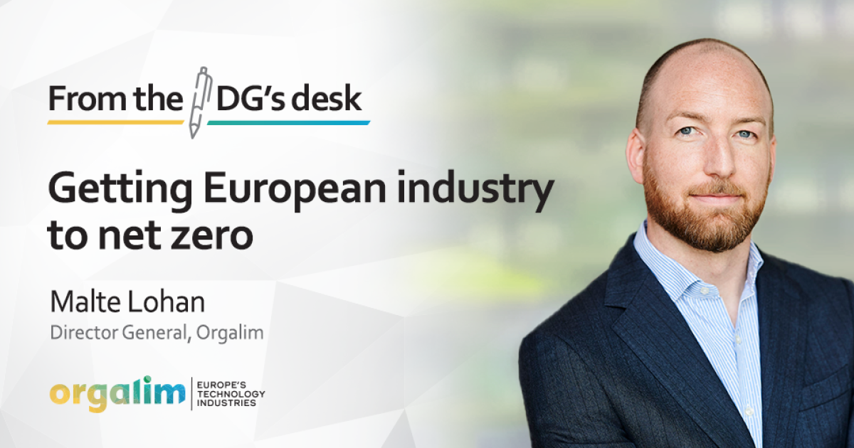 From the DG's Desk: Getting European industry to net zero | Orgalim