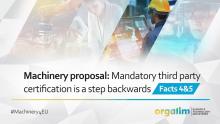 Machinery Proposal: Mandatory third party certification is a step backwards – Facts 4 & 5