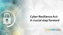 Cyber Resilience Act: A crucial step forward