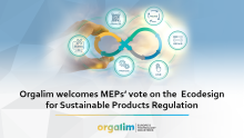 Orgalim welcomes European Parliament vote on the Ecodesign for Sustainable Products Regulation 